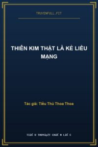 Thiên Kim Thật Là Kẻ Liều Mạng