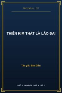 Thiên Kim Thật Là Lão Đại