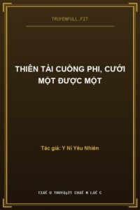 Thiên Tài Cuồng Phi, Cưới Một Được Một