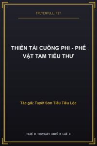 Thiên Tài Cuồng Phi – Phế Vật Tam Tiểu Thư
