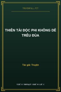 Thiên Tài Độc Phi Không Dễ Trêu Đùa