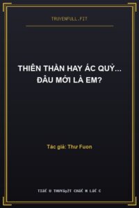 Thiên Thần Hay Ác Quỷ… Đâu Mới Là Em?
