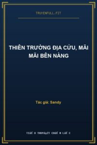 Thiên Trường Địa Cửu, Mãi Mãi Bên Nàng