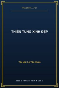 Thiên Tung Xinh Đẹp