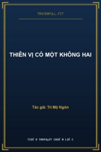 Thiên Vị Có Một Không Hai