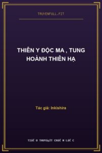 Thiên Y Độc Ma , Tung Hoành Thiên Hạ