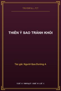 Thiên Ý Sao Tránh Khỏi