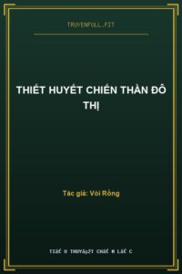 Thiết Huyết Chiến Thần Đô Thị