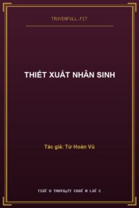 Thiết Xuất Nhân Sinh