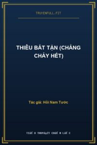 Thiêu Bất Tận (Chẳng Cháy Hết)