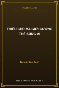 Thiếu Chủ Ma GIới Cường Thế Sủng Ái