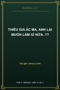 Thiếu Gia Ác Ma, Anh Lại Muốn Làm Gì Nữa..??