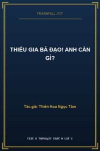 Thiếu Gia Bá Đạo! Anh Cần Gì?