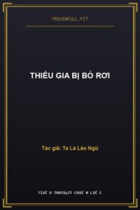Thiếu Gia Bị Bỏ Rơi