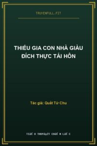 Thiếu Gia Con Nhà Giàu Đích Thực Tái Hôn