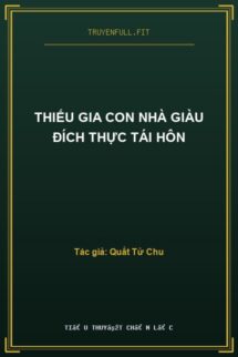 Thiếu Gia Con Nhà Giàu Đích Thực Tái Hôn