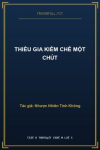 Thiếu Gia Kiềm Chế Một Chút