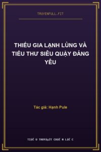 Thiếu Gia Lạnh Lùng Và Tiểu Thư Siêu Quậy Đáng Yêu