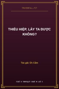 Thiếu Hiệp, Lấy Ta Được Không?