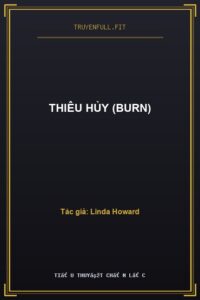 Thiêu Hủy (Burn)