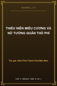 Thiếu Niên Miêu Cương Và Nữ Tướng Quân Thổ Phỉ