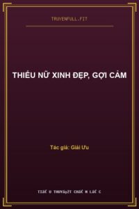 Thiếu Nữ Xinh Đẹp, Gợi Cảm