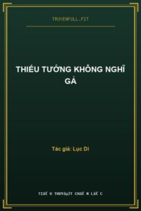 Thiếu Tướng Không Nghĩ Gả