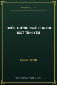 Thiếu Tướng Ngài Cho Em Một Tình Yêu