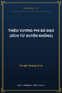 Thiếu Vương Phi Bá Đạo (Xích Tử Xuyên Không)