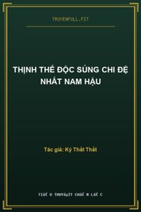 Thịnh Thế Độc Sủng Chi Đệ Nhất Nam Hậu