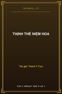 Thịnh Thế Niệm Hoa