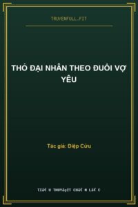 Thỏ Đại Nhân Theo Đuổi Vợ Yêu