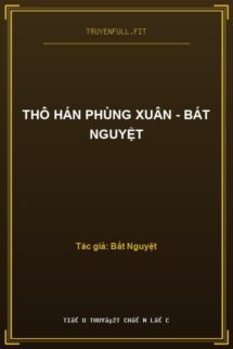 Thô Hán Phùng Xuân – Bát Nguyệt