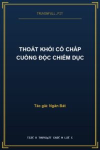 Thoát Khỏi Cố Chấp Cuồng Độc Chiếm Dục
