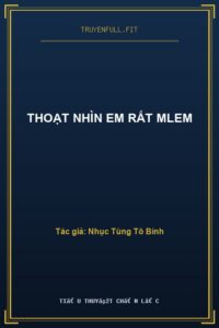 Thoạt Nhìn Em Rất Mlem