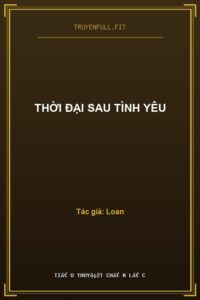 Thời Đại Sau Tình Yêu