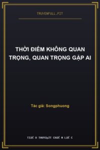 Thời Điểm Không Quan Trọng, Quan Trọng Gặp Ai