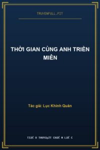 Thời Gian Cùng Anh Triền Miên