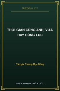 Thời Gian Cùng Anh, Vừa Hay Đúng Lúc