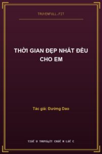 Thời Gian Đẹp Nhất Đều Cho Em