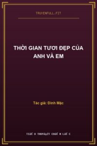 Thời Gian Tươi Đẹp Của Anh Và Em