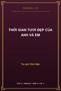 Thời Gian Tươi Đẹp Của Anh Và Em