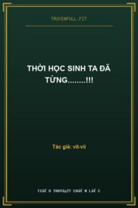 Thời Học Sinh Ta Đã Từng……..!!!