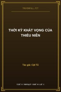 Thời Kỳ Khát Vọng Của Thiếu Niên