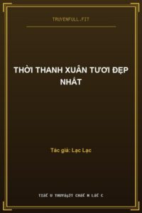Thời Thanh Xuân Tươi Đẹp Nhất