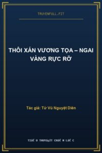 Thôi Xán Vương Tọa – Ngai Vàng Rực Rỡ