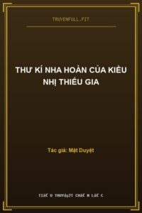 Thư Kí Nha Hoàn Của Kiều Nhị Thiếu Gia