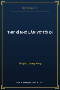 Thư Kí Nhỏ Làm Vợ Tôi Đi