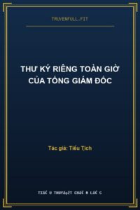 Thư Ký Riêng Toàn Giờ Của Tổng Giám Đốc