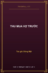 Thu Mua Vợ Trước